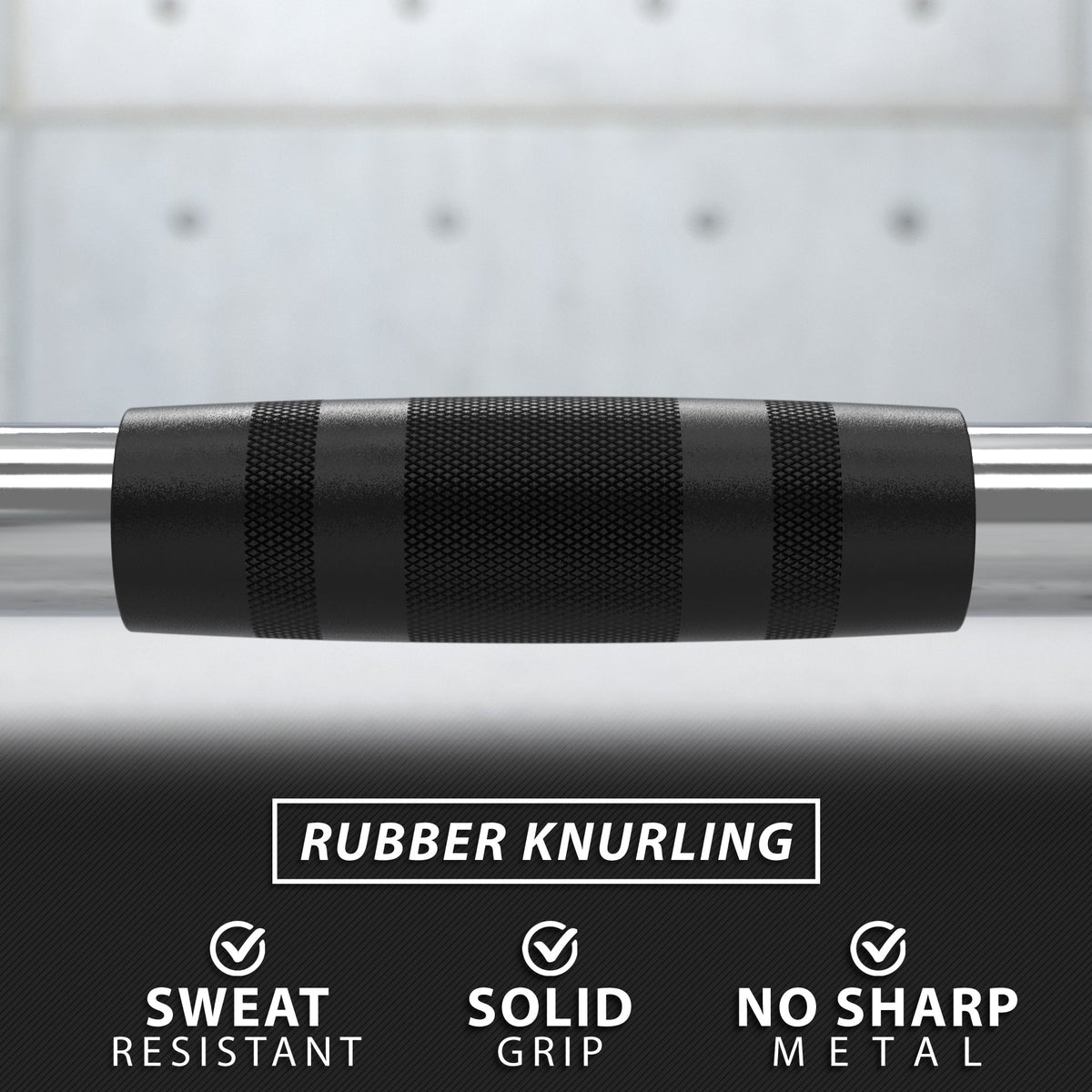 Rubber knurling provides a solid grip and sweat-resistant surface for enhanced performance.