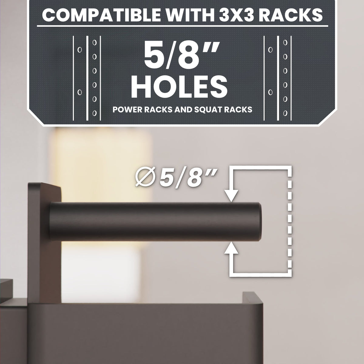 5/8" hole attachment compatible with 3x3 racks for power and squat racks.